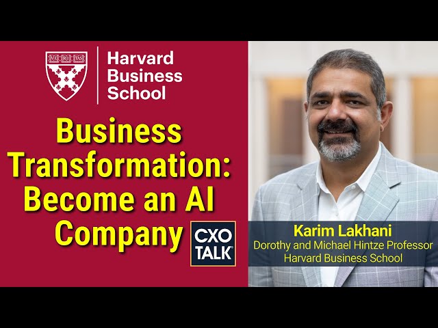 Digital Transformation Strategy: Become an AI Company - with HBS Prof. Karim Lakhani (CXOTalk #768)