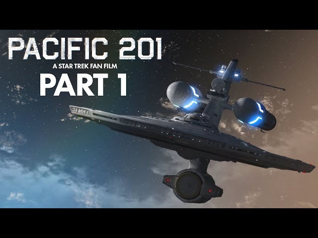 Pacific 201 (A Star Trek Fan Production) Part 1