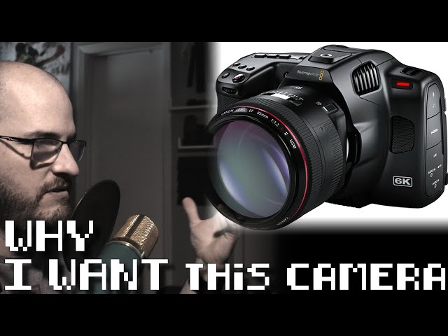 Why I want the Blackmagic Pocket Cinema Camera 6K Pro | PODCAST 226