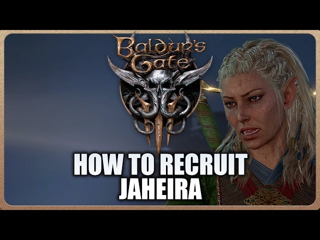 Baldur's Gate 3 - How to Recruit Jaheira Companion Guide