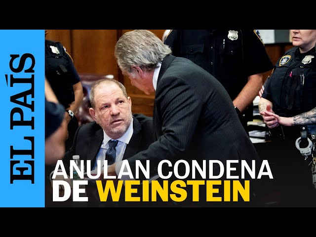 ESTADOS UNIDOS | Anulan la condena de Harvey Weinstein | EL PAÍS