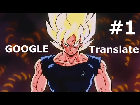 Google Translates Dragon Ball Z Series