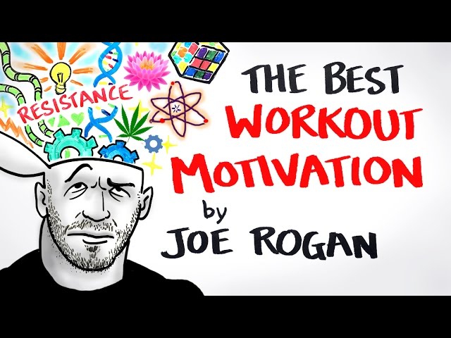 The Best Workout Motivation Ever - Joe Rogan