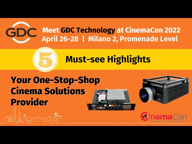 Meet GDC Technology at CinemaCon 2022. Don't Miss the 5 Must-see Highlights!