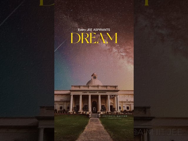 Every Jee Aspirants Dream✨ | IIT Motivational video | #new #dream