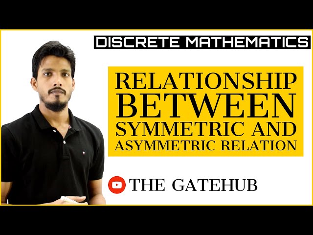 Relation between symmetric and asymmetric relations | Discrete Mathematics