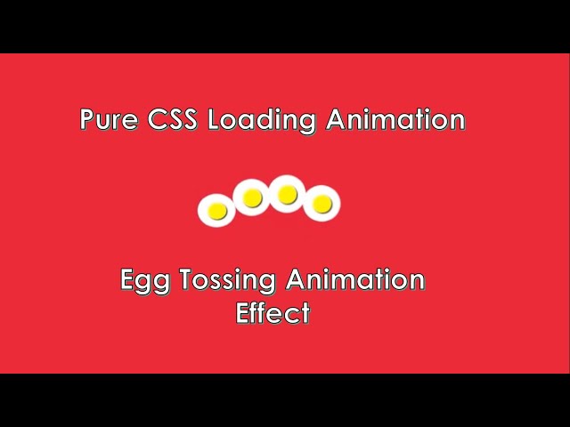 Egg Tossing Animation Effect With Pure CSS | CSS loading Animation Effects