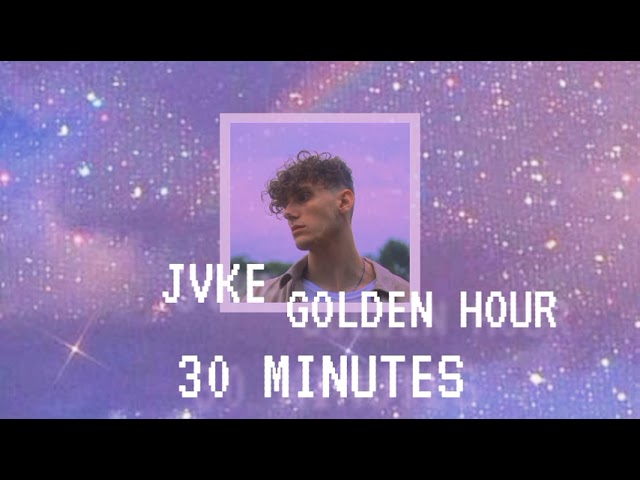 JVKE - Golden Hour (30 Minutes Loop Songs)
