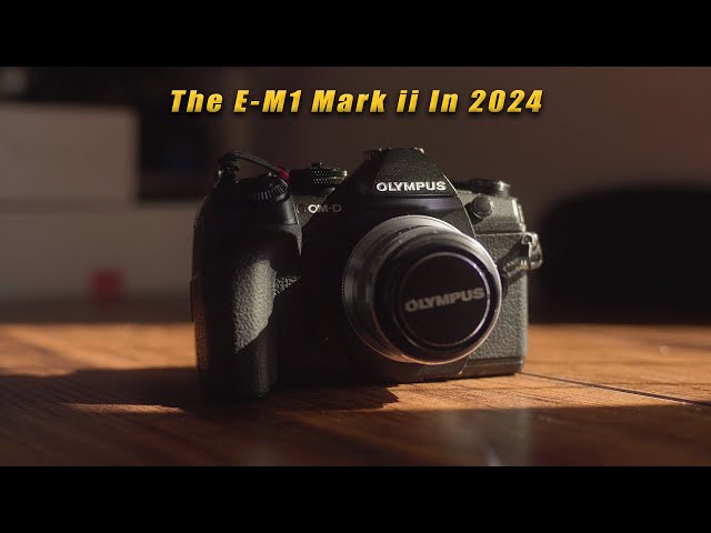 Why The Olympus EM1 Mark ii is my Main Camera in 2024