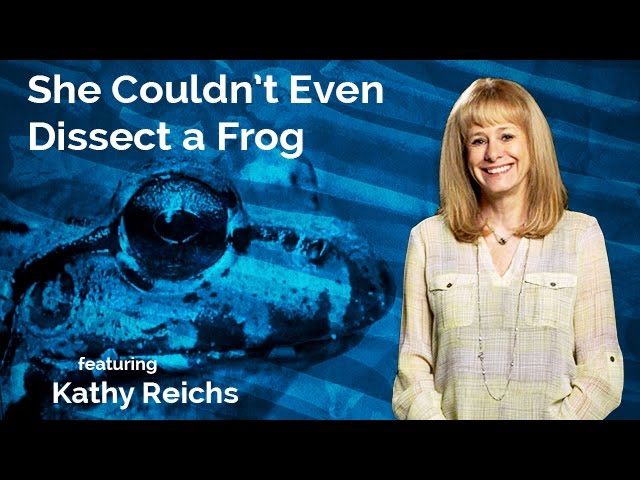 Kathy Reichs: She Couldn't Even Dissect a Frog