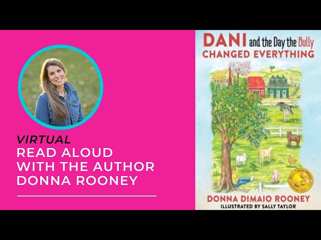 Donna Rooney, Author of "Dani and the Day the Bully CHANGED EVERYTHING," - Virtual Summer Series