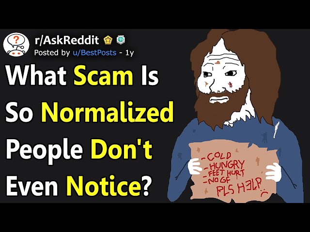 What Scam Is So Normalized People Don't Even Notice? (r/AskReddit)