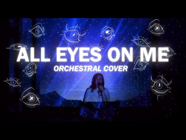 All Eyes On Me (orchestral cover)