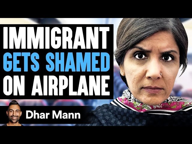 IMMIGRANT Gets SHAMED On AIRPLANE, What Happens Next Is Shocking | Dhar Mann