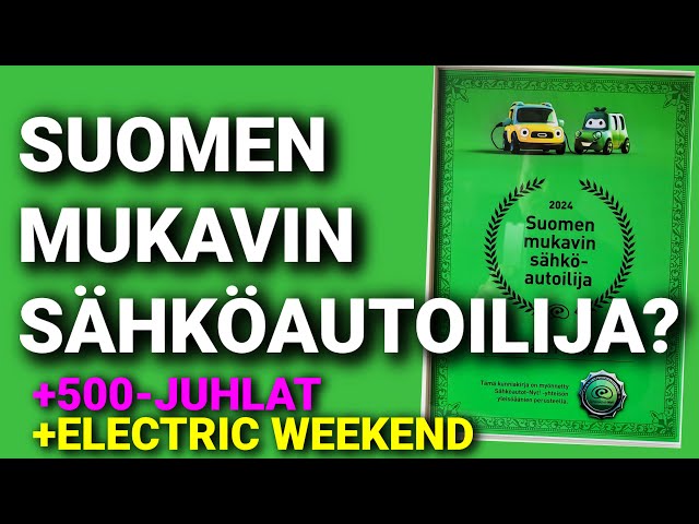497. Suomen mukavin sähköautoilija? 500-videon juhlat ja Electric Weekend!