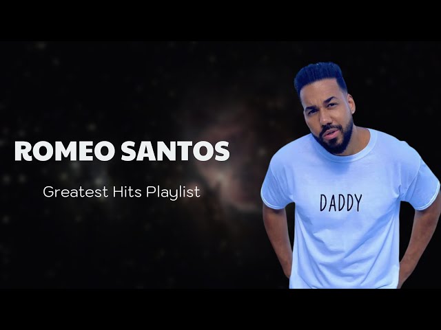 ♫ Romeo Santos ♫♫ ~ Romeo Santosका 10 सबसे हिट गाना ♫