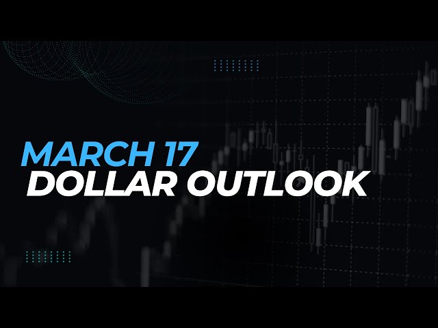 Dollar outlook 17 march '24