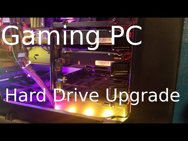 Gaming PC Hard Drive Upgrade