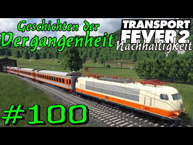 Geschichten der letzten 99 Folgen - Transport Fever 2 S5 #100 [Gameplay German Deutsch]