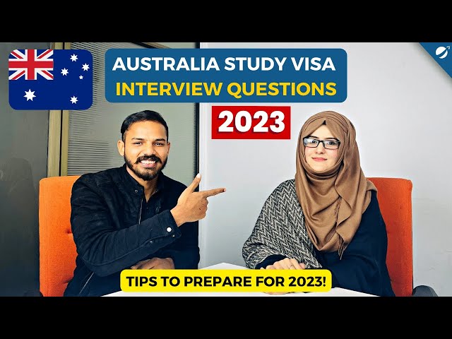 Australian Student Visa Interview Questions: Tips to Prepare for 2023! | What to Expect?