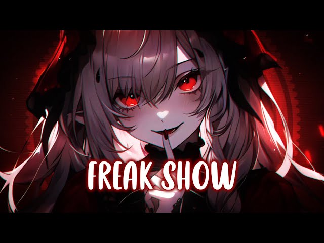 Nightcore - Freak Show (Lyrics / Sped Up)
