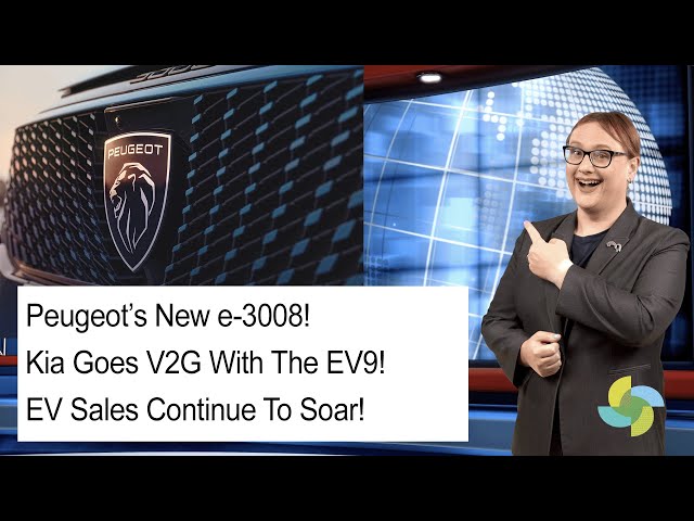 ecoTEC Episode 291 - EV9 V2G, EV Sales Soar, Peugeot's New Ride!