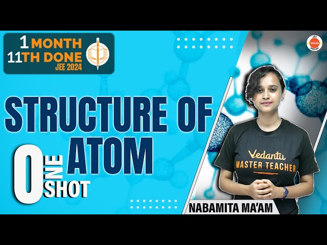 JEE 2024: Structure of Atom Class 11 | One Shot | 1 Month 11th Done | JEE Chemistry #jeepreparation