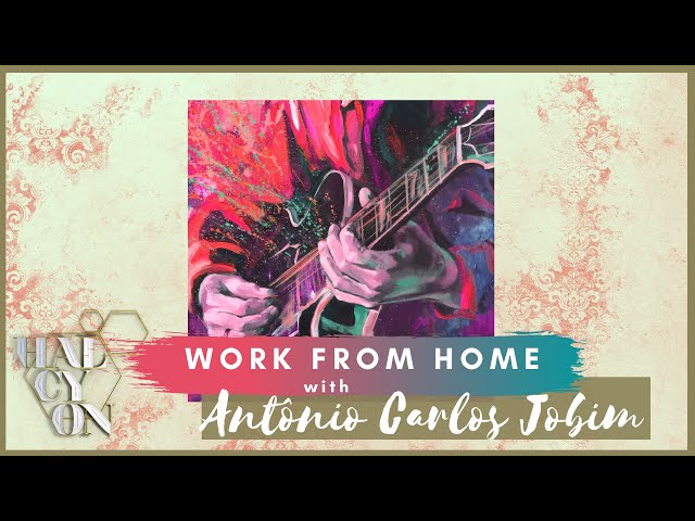 Work From Home With Antônio Carlos Jobim - Jazz Mix