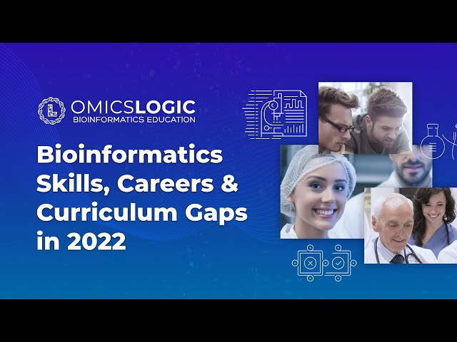 Learn Bioinformatics Online | Bioinformatics Careers and Curriculum Gaps in 2022 | Omics Logic