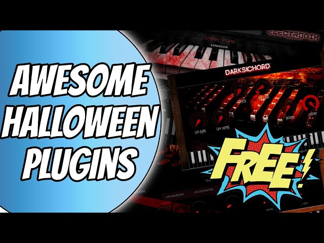 Darksichord 1 & 2 and Creepy Piano (Halloween Plugins from Elektronik Sound Lab)