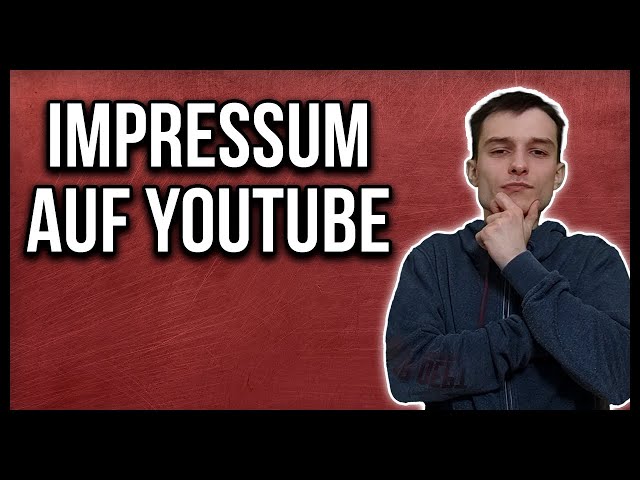 Youtube Impressum einfügen und erstellen