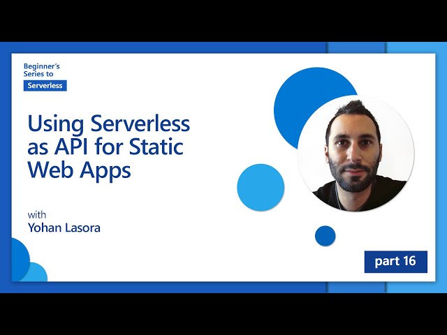 Using Serverless as API for Static Web Apps [16 of 16] | Beginner's Series to: Serverless