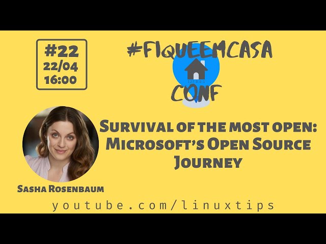 Sasha Rosenbaum - Survival of the most open: Microsoft’s Open Source Journey | #FiqueEmCasaConf
