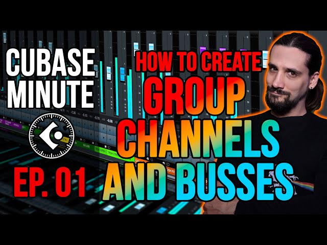 Cubase Minute Ep. 1: How to Create Group Tracks & Busses