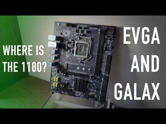 Where is the 1180? EVGA & Galax | Computex 2018