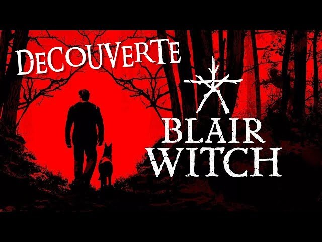 DÉCOUVERTE - Blair Witch