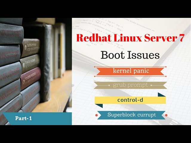Redhat Linux 7 BOOT ISSUE and troubleshoot step | control-d prompt-part1