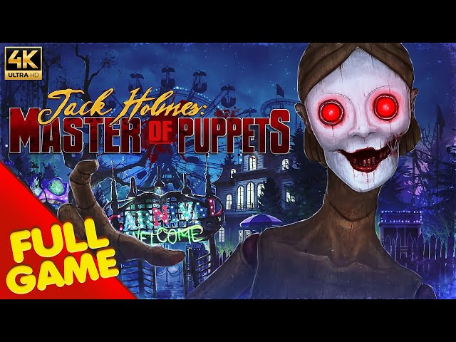 Jack Holmes: Master of Puppets Gameplay Walkthrough FULL GAME (4K Ultra HD) - No Commentary