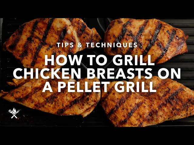 How to Grill Chicken Breasts on a Pellet Grill