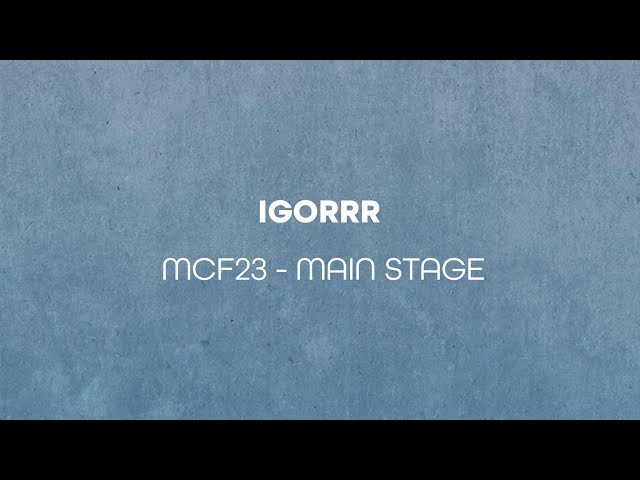 IGORRR Live MCF23