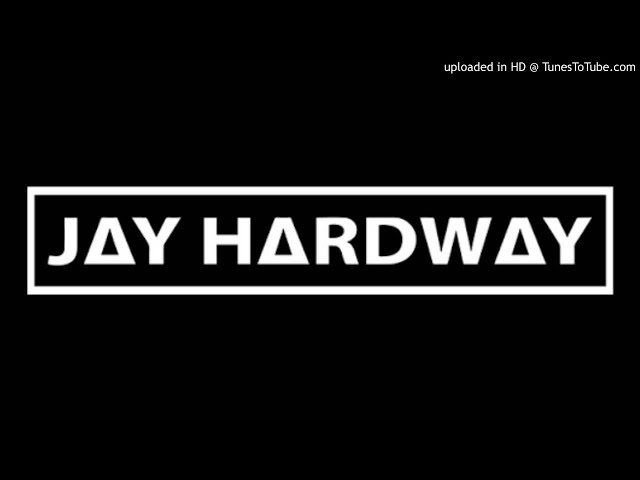Best of JAY HARDWAY MIX (Josh Childz)