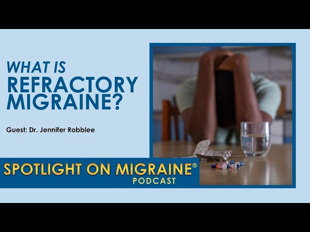 What is Refractory Migraine?