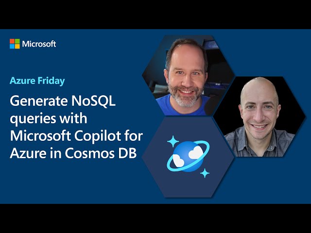 Generate NoSQL queries with Microsoft Copilot for Azure in Cosmos DB | Azure Friday