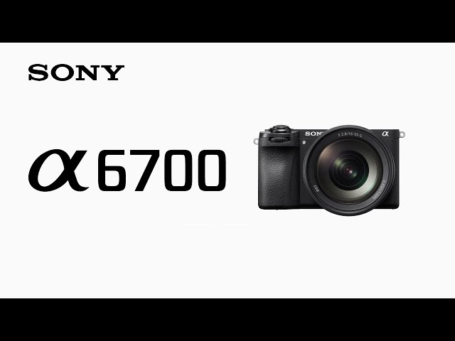 Introducing Alpha 6700 | Sony | α