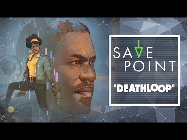 DEATHLOOP - Save Point w/ Becca Scott (Gameplay and Funny Moments)