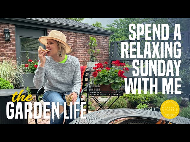 Spend a Relaxing Sunday With Me In the Backyard Garden…and a blooper!
