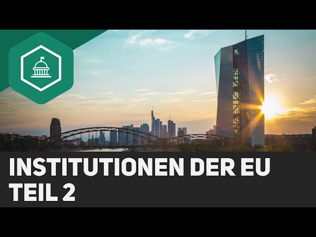 Institutionen der EU - Teil 2