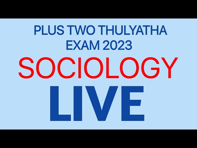 LIVE | Plus Two Thulyatha SOCIOLOGY Exam Special #econlab #thulyatha #plustwo #sociology