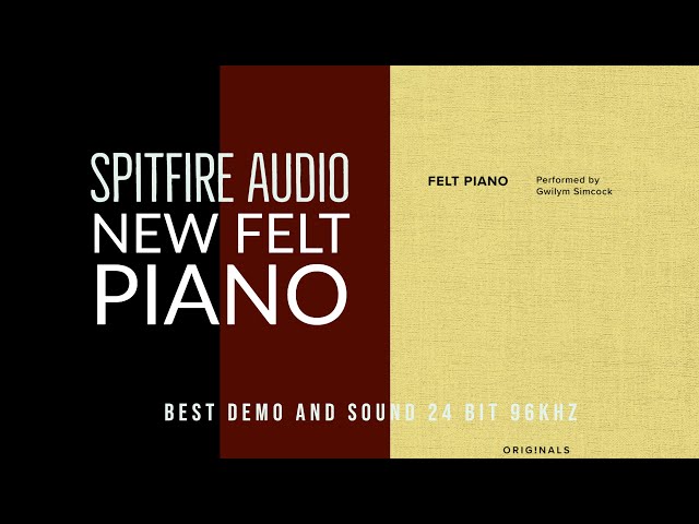 4K | Spitfire Audio NEW Felt Piano Extended Demo - Live recording and Scoring 96khz 24bit