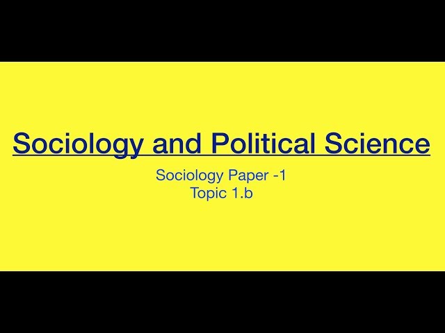Sociology for UPSC : Socio and Political Science Comparison - Chapter 1 - Paper 1 - Lecture 51